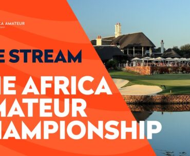 FULL BROADCAST | The Africa Amateur Championship | Round Two