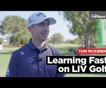Tom McKibbin on His First Season on LIV Golf: Team Play, Big Moments and Lessons Learned