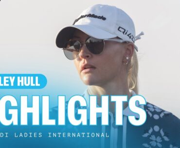 Charley Hull | Second Round Highlights | 67 (-5) | PIF Saudi Ladies International