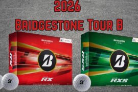 2026 Bridgestone Tour B RX/RXS Review | The Overhaul Bridgestone Desperately Needed