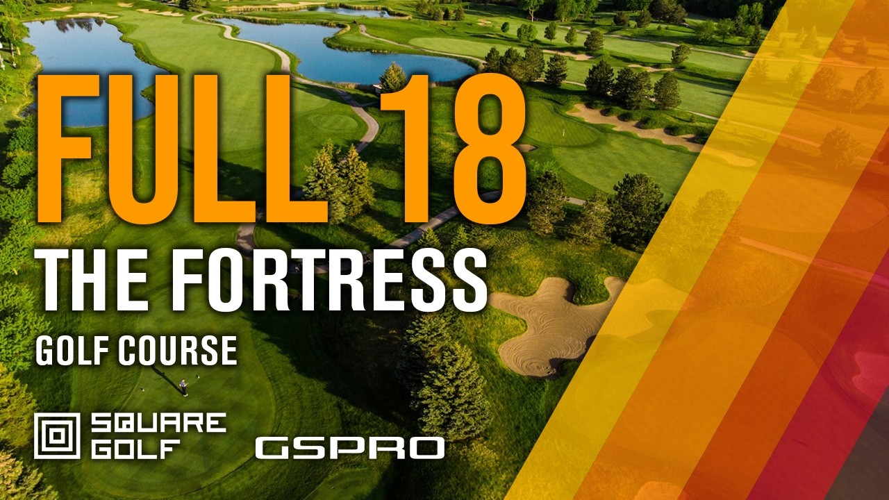 Square Golf | GSPro | Full 18 – The Fortress Golf Course
