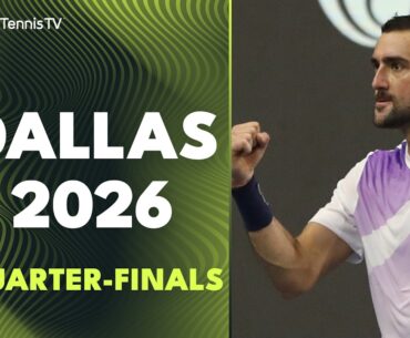 Fritz vs Korda; Shelton, Davidovich Fokina & Cilic Feature | Dallas 2026 Highlights Quarter-Finals