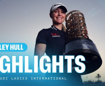 Charley Hull | Final Round Highlights | 65 (-7) | PIF Saudi Ladies International