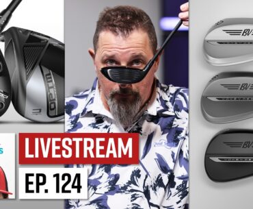 Cobra OPTM, Vokey SM11 & More | 2nd Swing Thoughts LIVE