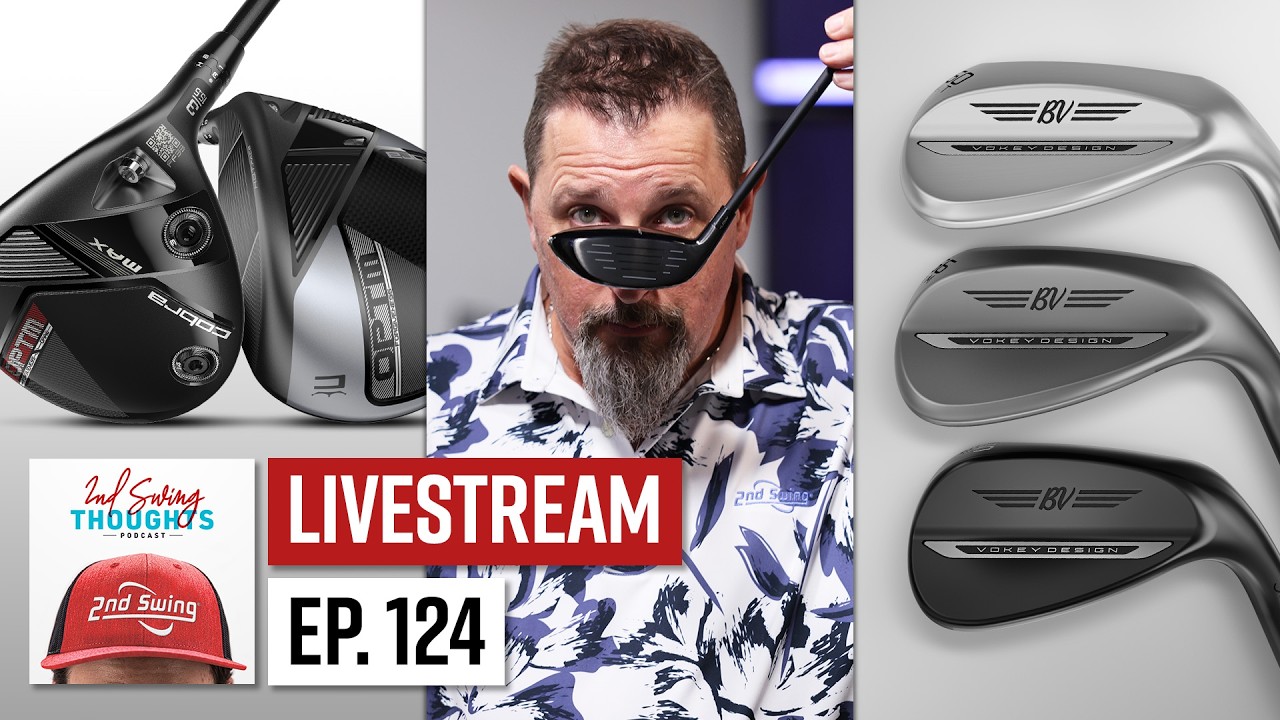 Cobra OPTM, Vokey SM11 & More | 2nd Swing Thoughts LIVE Cobra OPTM, Vokey SM11 & More | 2nd Swing Thoughts LIVE