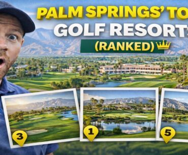 Palm Springs’ Top 6 Golf Resorts (Ranked)