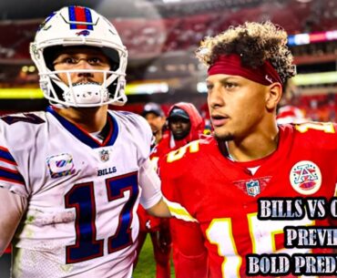 Bills vs Chiefs Full Preview & Bold Predictions - MUST Win For Buffalo?