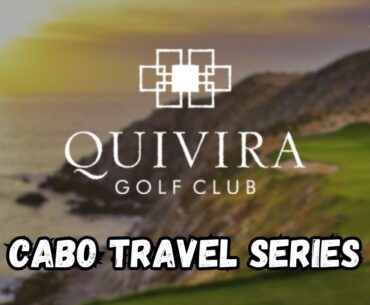 Cabo’s Most Dramatic Golf Course? Quivira Golf Club with GM Antonio Reynante
