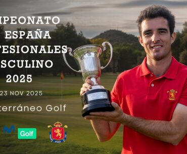 CAMPEONATO DE ESPAÑA PROFESIONALES MASCULINO RFEG 2025