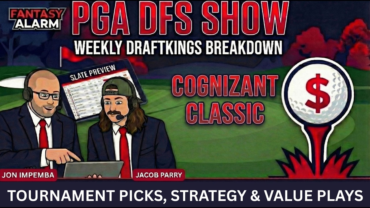 2026 Cognizant Classic DraftKings Picks & PGA DFS Strategy | Fantasy Alarm