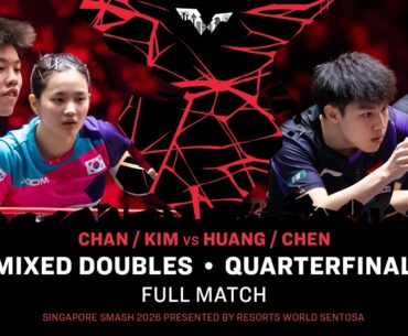 FULL MATCH | Chan/Kim vs Huang/Chen | XD QF | #WTTSingapore2026