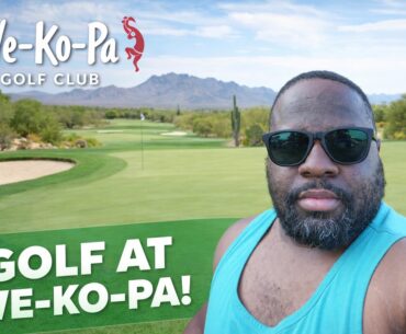 This Golf Course Took My Breath Away | We-Ko-Pa (Birthday Golf Trip Day 2) #wekopa #arizona #golf