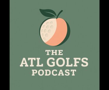 The ATL Golfs Podcast Ep. 9 - The US Am Tour | FT. Ryan Moore