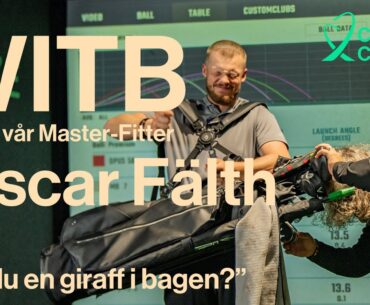 WITB - med vår Master-fitter Oscar. ”Har du en giraff i bagen?”