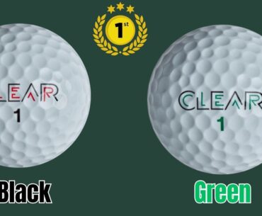 Clear Golf Tour Black and Tour Green Golf Ball Review | The Best Ball You Haven't Heard of