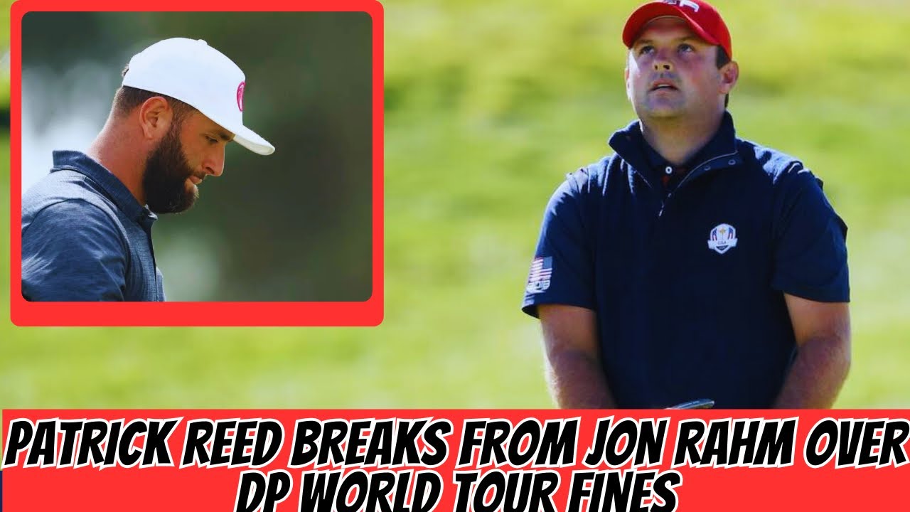 Patrick Reed Breaks Ranks With Jon Rahm Over DP World Tour Fines | LIV Golf Divide Grows ⛳🔥