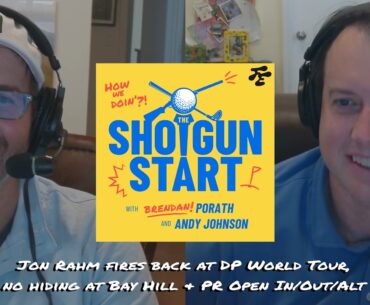 Jon Rahm still fighting with DP World Tour, Bay Hill picks, & PR Open In/Out/Alt | The Shotgun Start