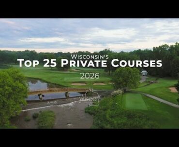 Wisconsin’s Top 25 Private Golf Courses (2026 Rankings)