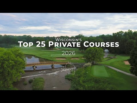 Wisconsin’s Top 25 Private Golf Courses (2026 Rankings)