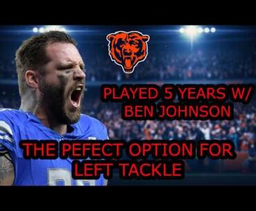 🚨BEARS PERFECT FIT AT LEFT TACKLE🚨|| Taylor Deckers Connection With Ben Johnson