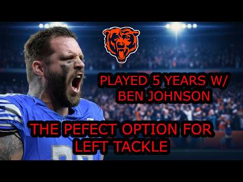 🚨BEARS PERFECT FIT AT LEFT TACKLE🚨|| Taylor Deckers Connection With Ben Johnson
