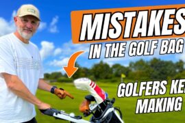 In the Golf bag HUGE MISTAKES golfers keep making