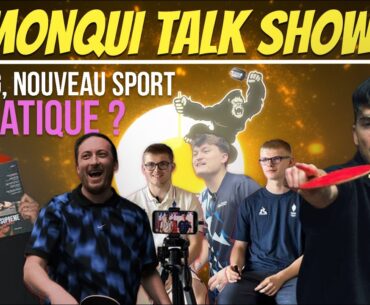 Monqui Talk Show #7 : le ping, nouveau sport médiatique ?