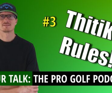 Ep  03 – Thitikul Rules | Tour Talk Podcast