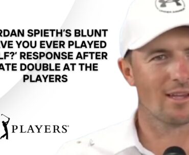 Jordan Spieth Left Frustrated After Late Double At The Players - "Have You Ever Played Golf"