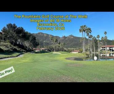 The Welk - Fountains Golf Course | Images of All 18 Holes | February 2026 | Escondido, Ca