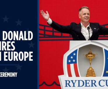 Luke Donald's INSPIRING Opening Ceremony Speeches | 2023 Ryder Cup | 2025 Ryder Cup