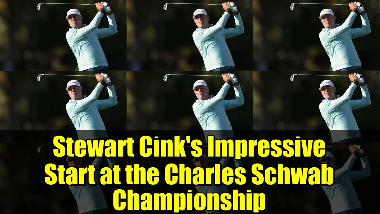 Stewart Cink's Impressive Start at the Charles Schwab Championship