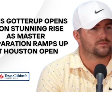 Chris Gotterup Opens Up On Stunning Rise Ahead Of Texas Children's Houston Open