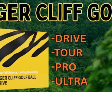 Tiger Cliff Golf Ball Reviews | Drive, Tour, Pro and Ultra | The Golf Ball World Is Changing