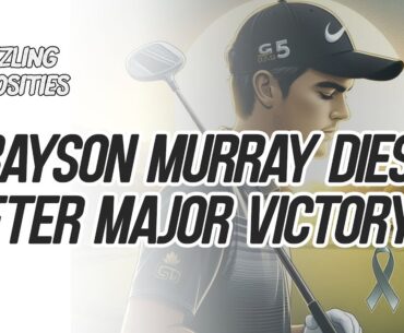 Tragic Loss: Golf Champion Grayson Murray Dies Suddenly After Major Victory