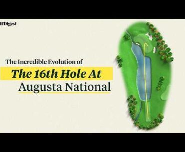 The Hidden History of Augusta National’s 16th Hole | The Hole At | Golf Digest