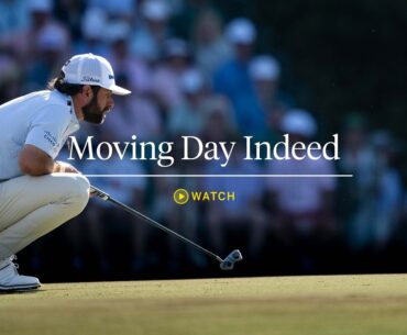 Moving Day Indeed | The 2026 Masters