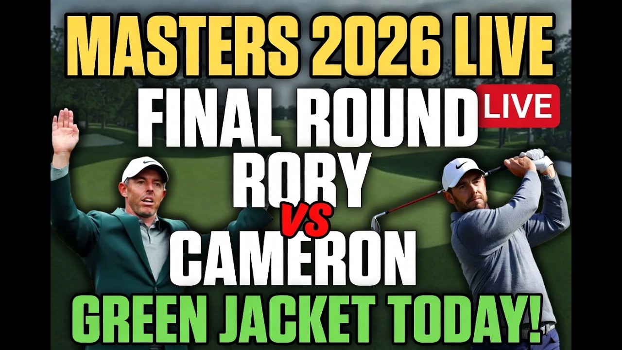 Masters 2026 Final Round Live Stream | Cameron Young vs McIlroy