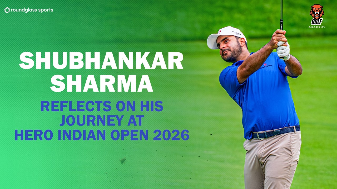 Shubhankar Sharma’s Journey Through the Hero Indian Open 2026 | Roundglass Sports