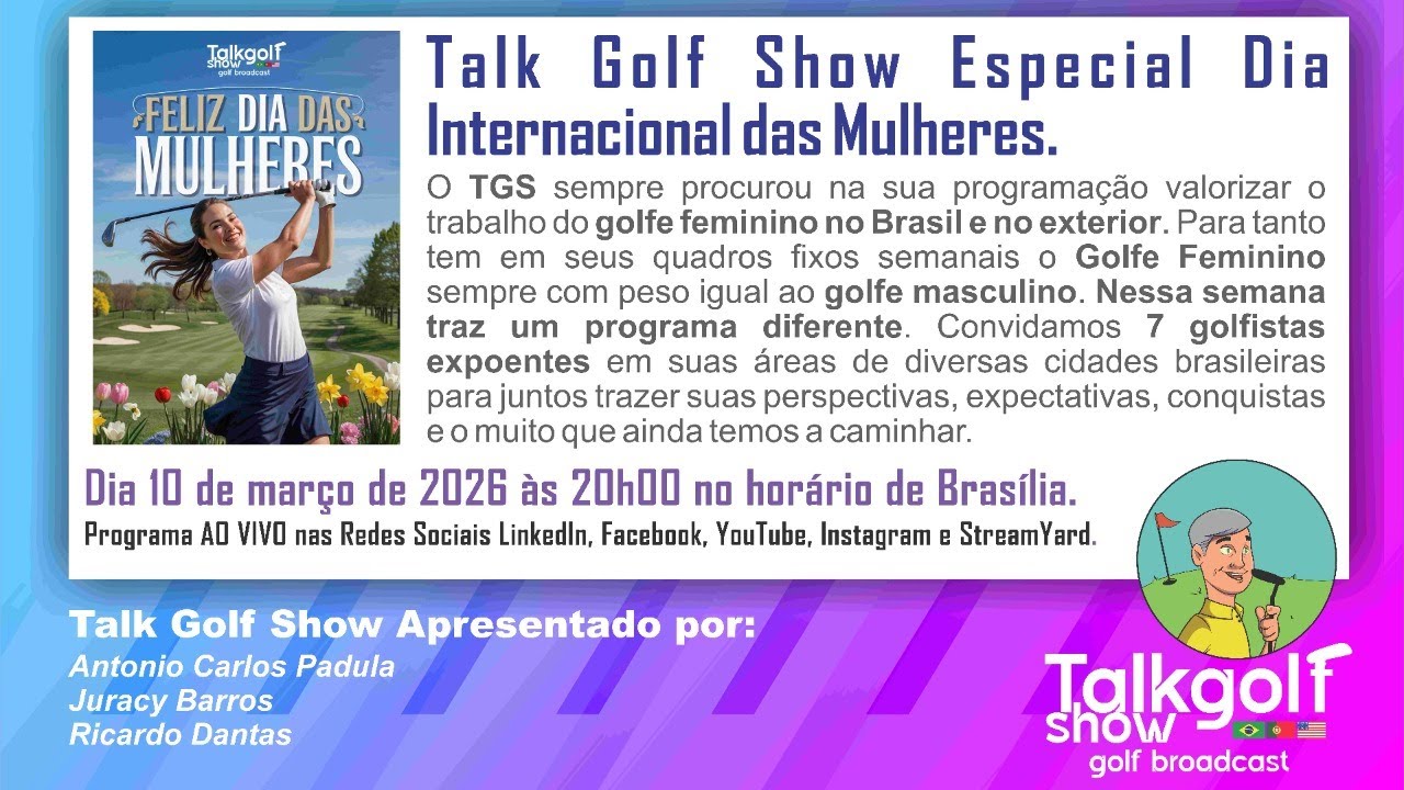 Talk Golf Show Especial Dia Internacional das Mulheres dia 10.03.2026.