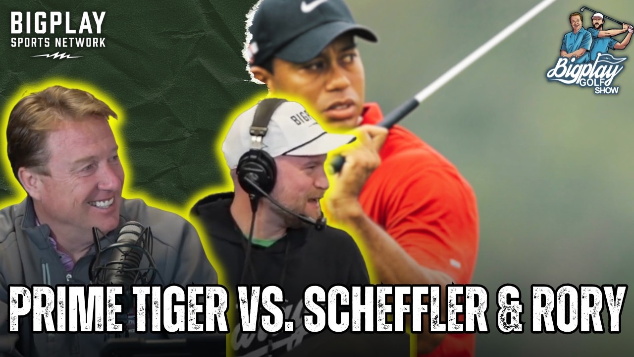 Prime Tiger vs. Scheffler & Rory: Ultimate Golf Draft Debate! | The BIGPLAY Golf Show