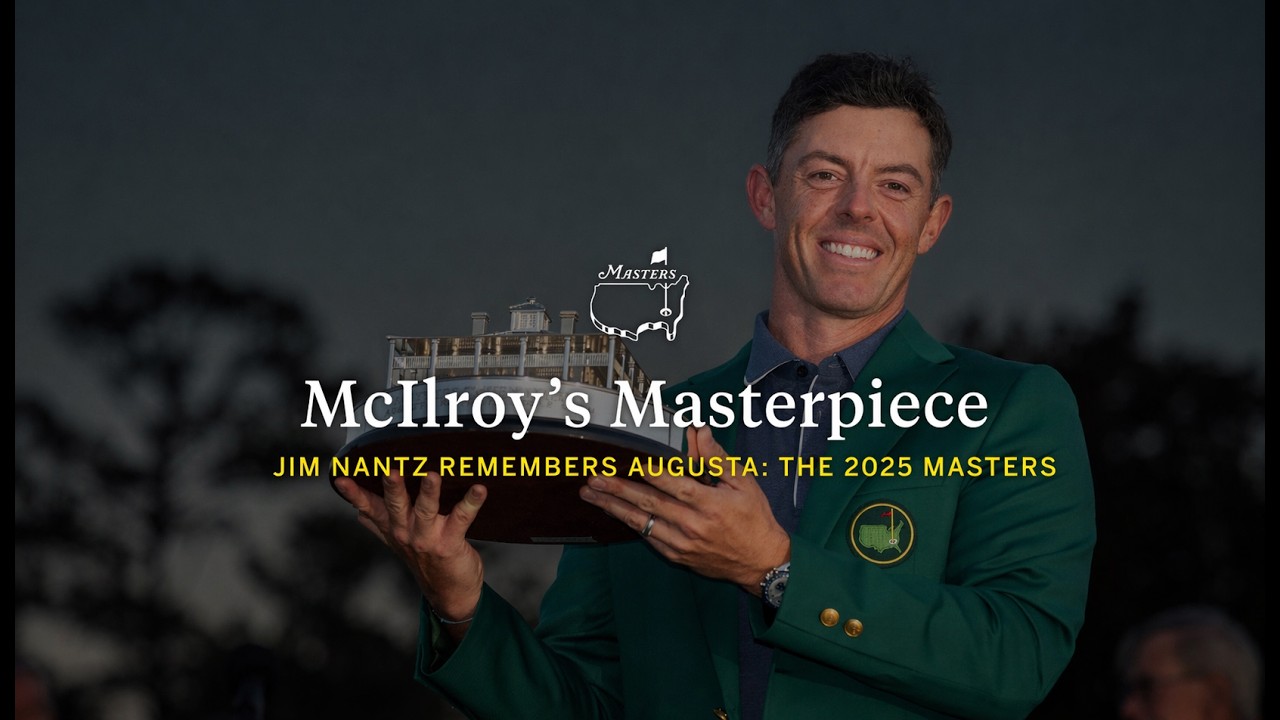 McIlroy's Masterpiece | Jim Nantz Remembers Augusta: The 2025 Masters