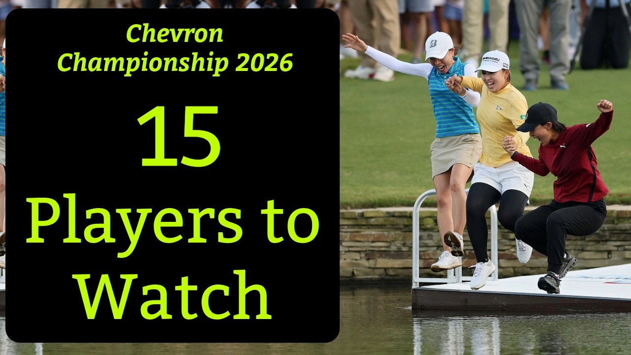 Chevron Championship 2026 - 15 Players to Watch