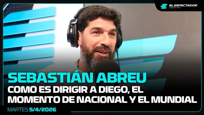 SEBASTIÁN ABREU: COMO ES DIRIGIR A DIEGO, EL MOMENTO DE NACIONAL Y LA COPA DEL MUNDO | 5/5/2026