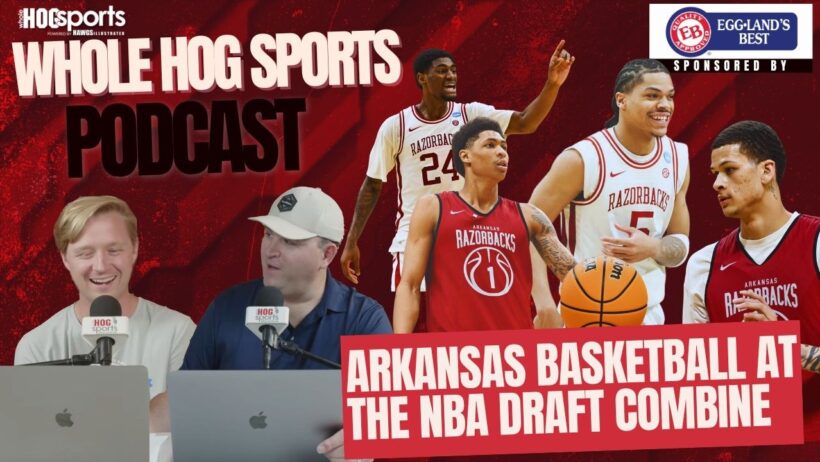 PODCAST LIVE: Arkansas basketball at the NBA Draft Combine