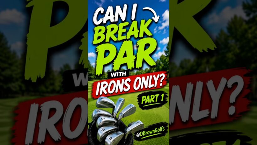 Can I Break Par With My Irons Only? (Back Tees) PART 1