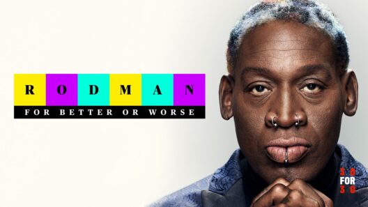 30 for 30 Rodman  For Better or Worse