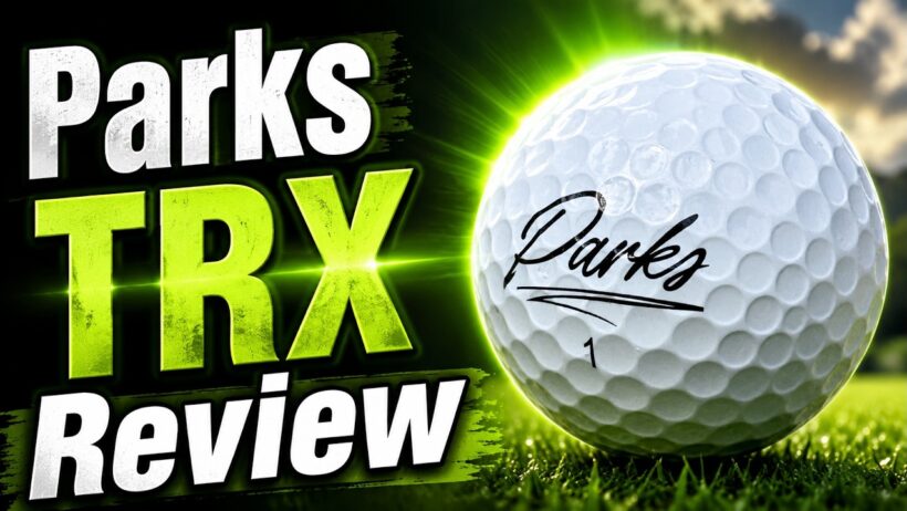 Parks Golf TRX Golf Ball Review | Urethane at a Price Everyone Can Afford