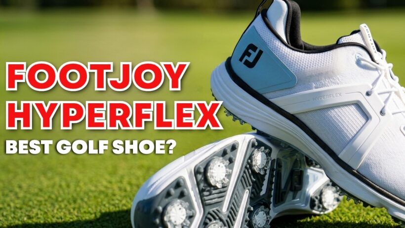 FootJoy HyperFlex: Is This the Best Golf Shoe on the Market?