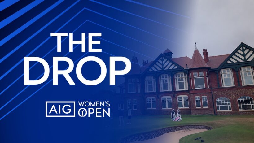 🔴 LIVE From the AIG Women's OPEN | The DROP